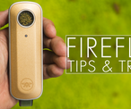 Firefly 2+ Vaporizer Tips & Tricks